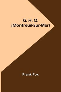G. H. Q. (Montreuil-Sur-Mer)
