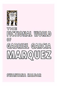 The Fictional World of Gabriel Garcia Marquez