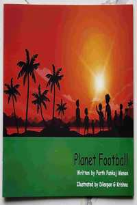 Planet Football, Children's Illustrated Book - Written by Parth Pankaj Menon