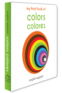 My First Book Of Colors - Colores : My First English Spanish Board Book (English - Español)
