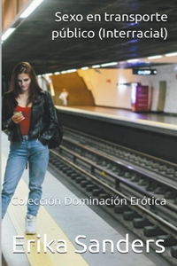 Sexo en Transporte Público (Interracial)