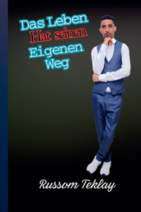 Leben hat seinen eigenen Weg