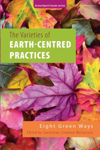 The Varieties of Earth-Centred Practices: Eight Green Ways