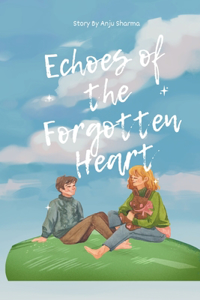 Echoes of the Forgotten Heart