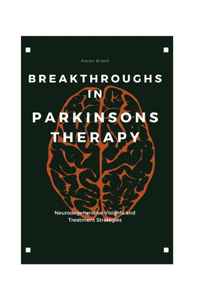 Breakthroughs in Parkinsons Therapy