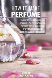 How to Make Perfume