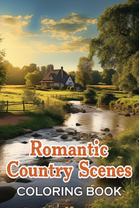 Romantic Country Scenes Coloring Book