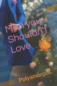 Man you Shouldn't Love