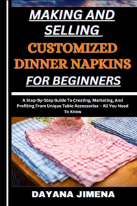 Making and Selling Customized Dinner Napkins for Beginners