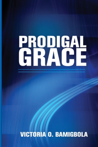 Prodigal Grace