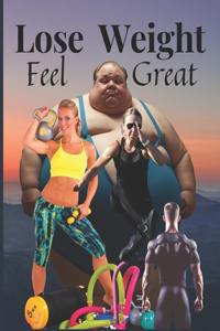 Lose Weight, Feel Great