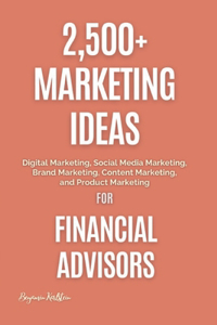 2,500+ Marketing Ideas for Financial Advisors