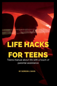 Life hacks for teens