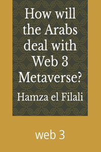 How will the Arabs deal with Web 3 Metaverse?