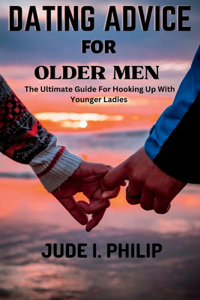 Dating Advice For Older Men
