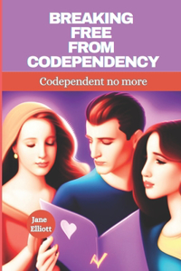 Breaking free from codependency