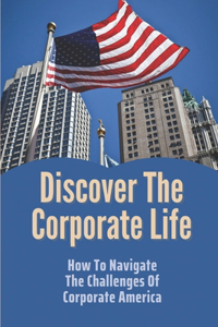 Discover The Corporate Life