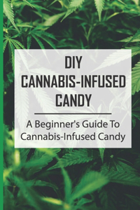 DIY Cannabis-Infused Candy