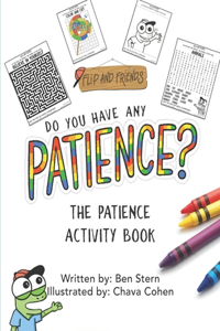 Do You Have Any Patience?
