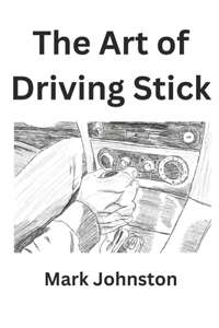 Art of Driving Stick