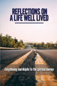 Reflections On A Life Well Lived