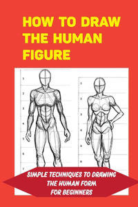 How To Draw The Human Figure