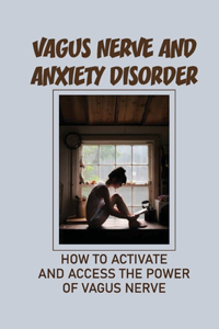 Vagus Nerve And Anxiety Disorder