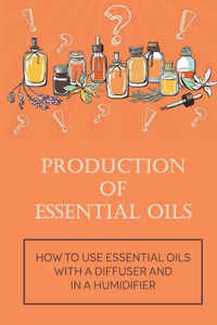 Production Of Essential Oils