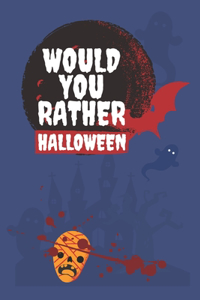 Would You Rather Halloween