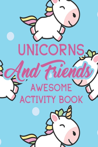 Unicorn And Friends Awesome Activity Book