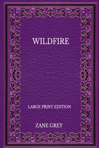 Wildfire - Large Print Edition