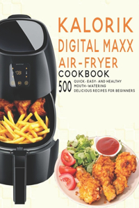 Kalorik Digital Maxx Air-Fryer Cookbook