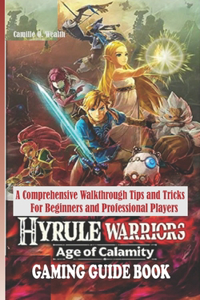 Hyrule Warriors Age of Calamity Gaming Guide Book