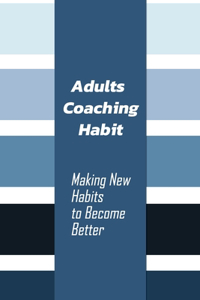 Adults Coaching Habit