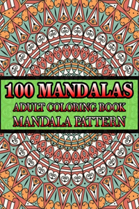 100 Mandalas Adult Coloring Book Mandala Pattern