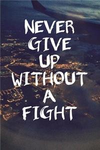 Never give up without a Fight