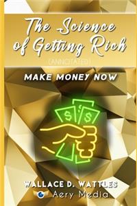 The Science of Getting Rich (Annotated)