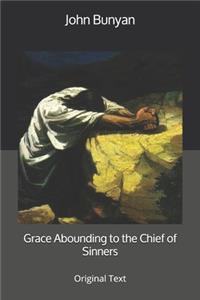Grace Abounding to the Chief of Sinners