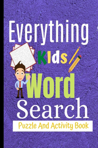 Everything Kids Word Search: Puzzle Book with Solutions Large print and Easy-to-see Full Page Seek and Circle Word Searches to Challenge Your Brain