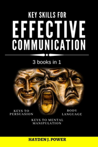 Key Skills for EFFECTIVE COMMUNICATION