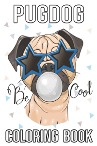 PugDog Be Cool Coloring Book