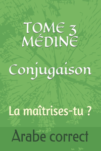 TOME 3 MÉDINE Conjugaison