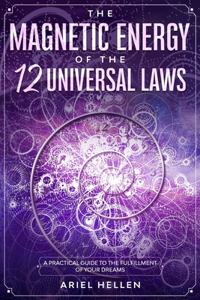 Magnetic Energy of the 12 universal laws