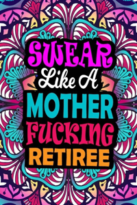Swear Like A Mother Fucking Retiree