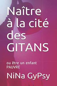 Naître à la cité des GITANS