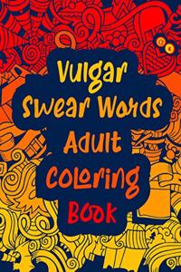 Vulgar Swear Words Adult Coloring Book