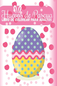 Huevos de Pascua Libro De Colorear Para Adultos