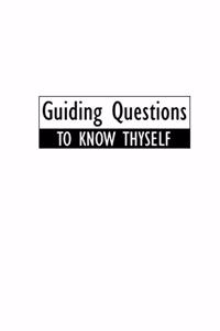 Guiding questions to know thyself
