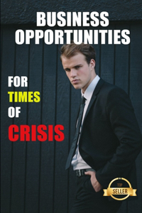 Business opportunities for times of crisis