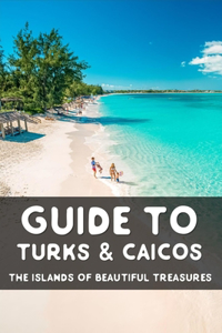 Guide To Turks & Caicos